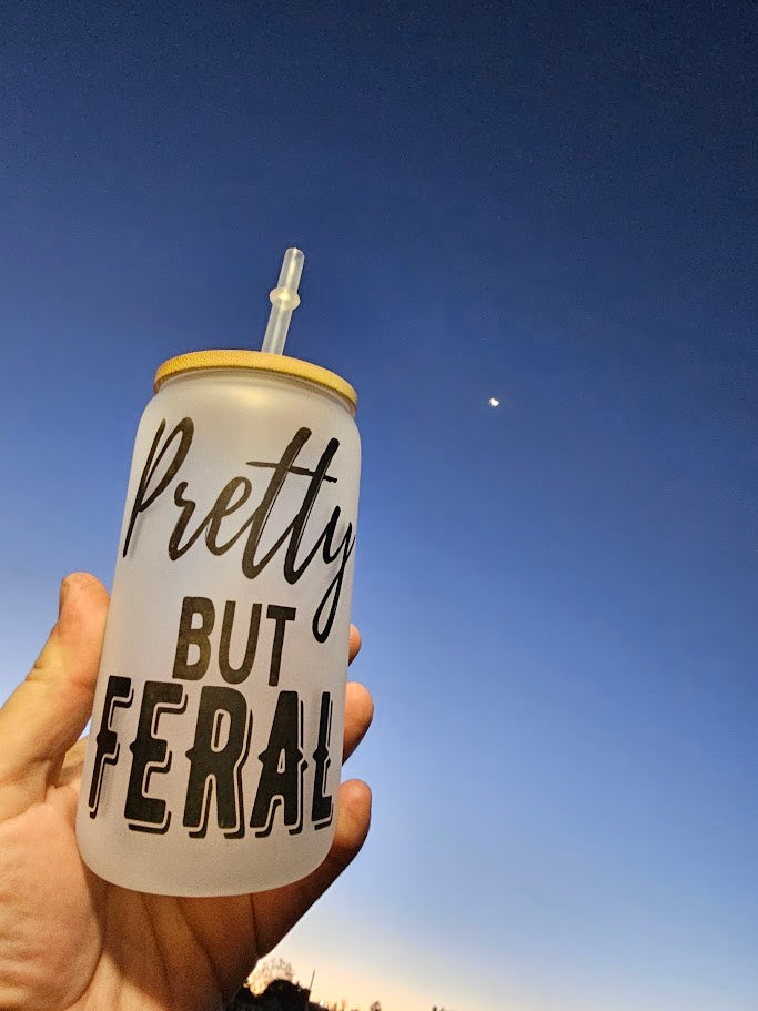 Pretty But Feral 16 oz glass tumbler