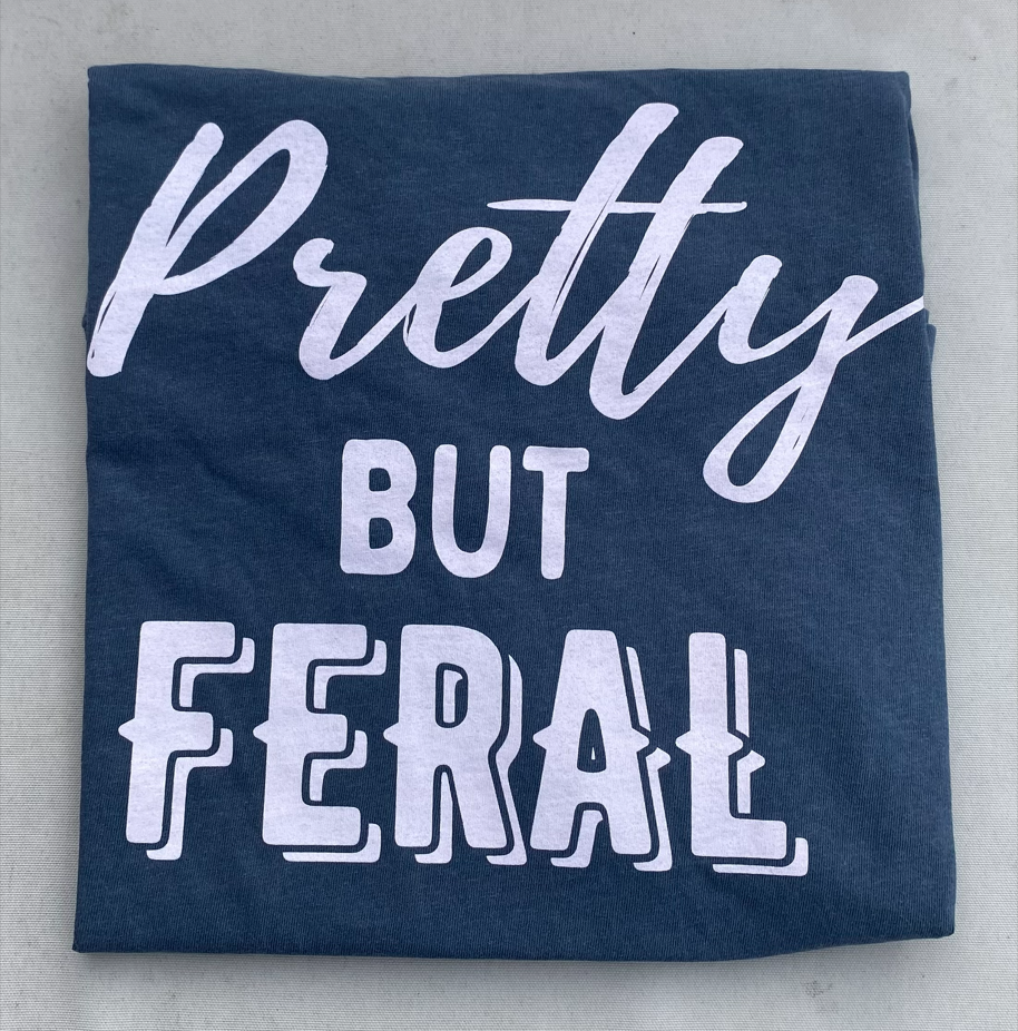 Pretty but Feral T-shirt