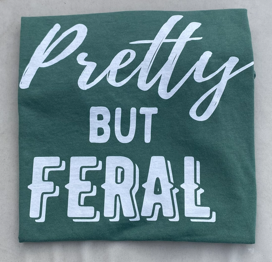 Pretty but Feral T-shirt